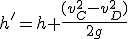 h'=h+\frac{(v_C^2-v_D^2)}{2g}